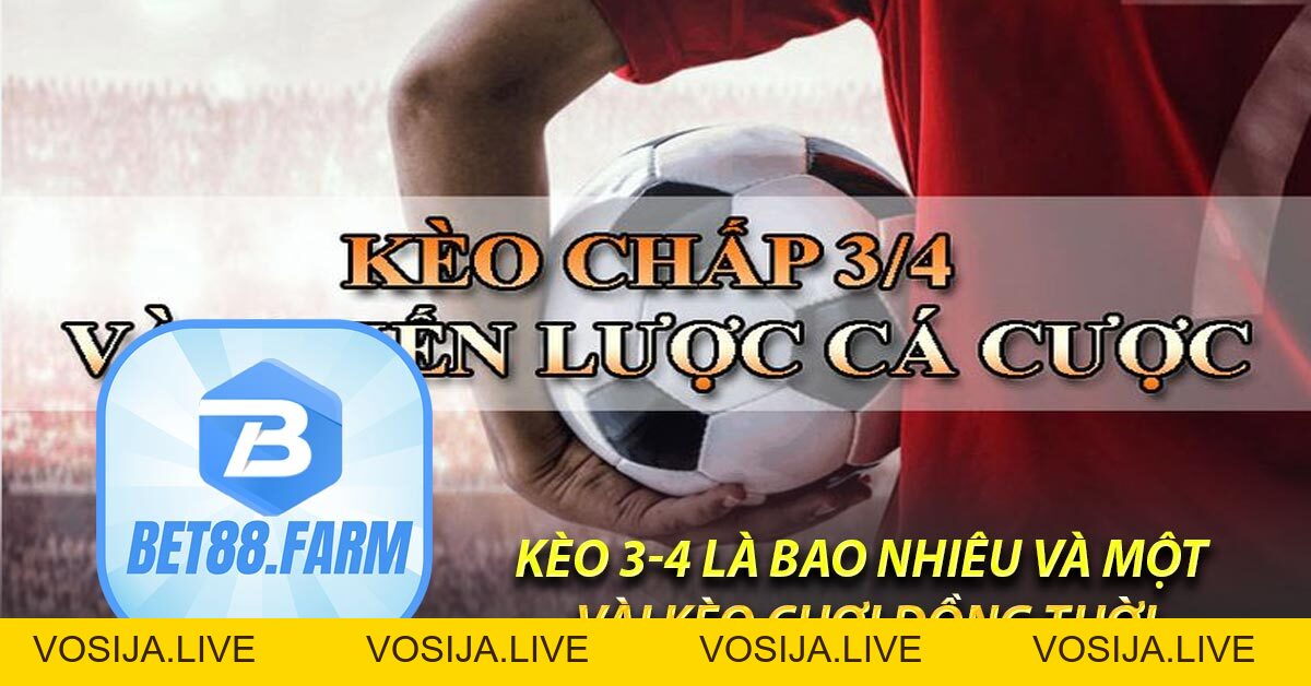 BET88 | Giới thiệu về kèo 3-4 là bao nhiêu và thông tin về kèo 3-4 - bet88.farm - vosija