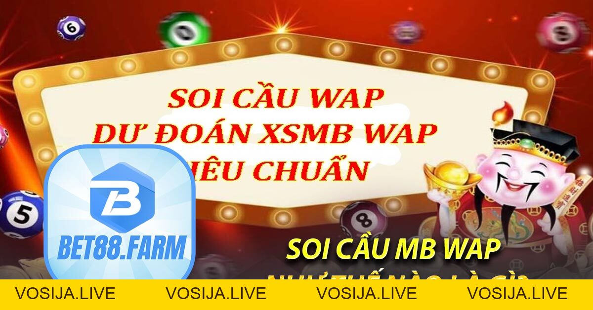 Soi cầu MB wap - Soi cầu Wap 3 miền - Dự đoán xổ số ba miền hôm nay - bet88.farm - vosija