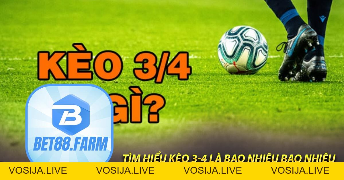 BET88 | Giới thiệu về kèo 3-4 là bao nhiêu và thông tin về kèo 3-4 - bet88.farm - vosija