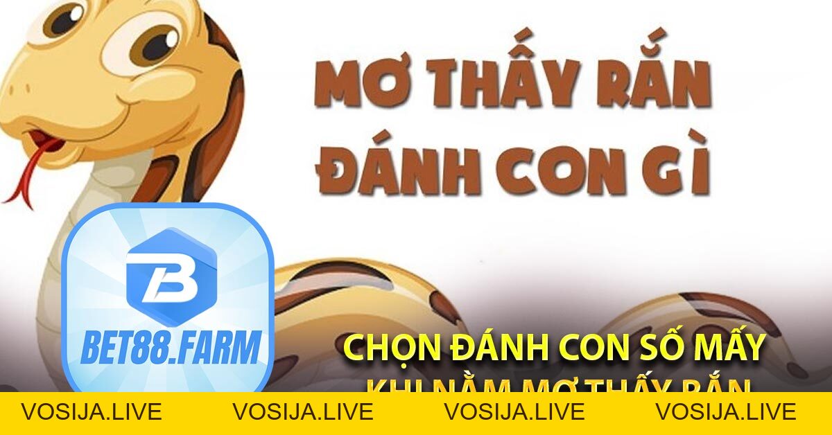 Giải mã giấc mơ BET88, nằm mơ thấy rắn may mắn vào tay - bet88.farm - vosija