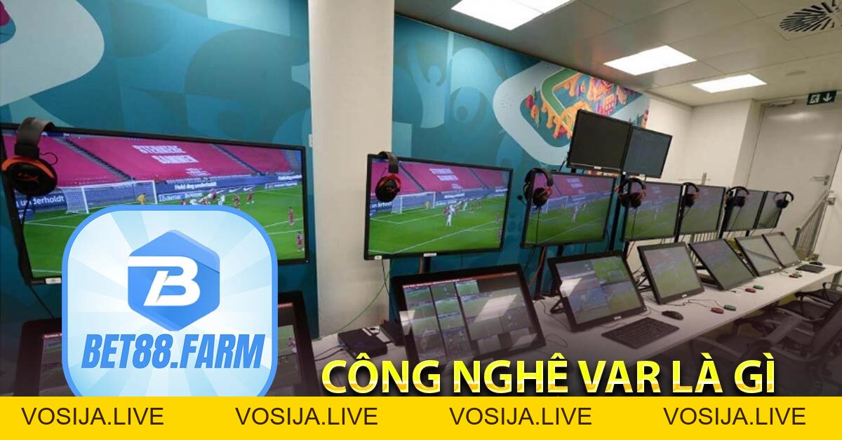 Công nghệ VAR là gì? BET88 Chi tiết về VAR trong bóng đá - bet88.farm - vosija