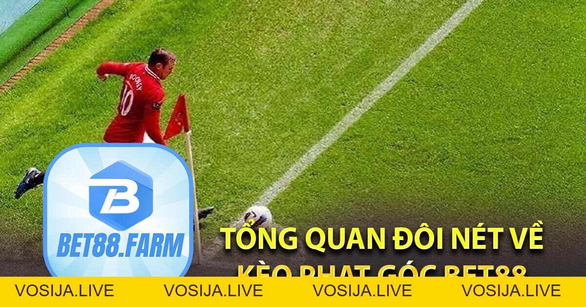 Kèo Phạt Góc BET88 Và Những Điều Quan Trọng Cho Anh Em - bet88.farm - vosija