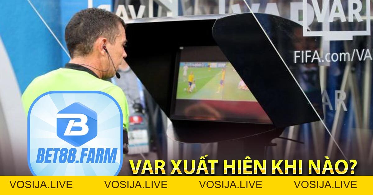 Công nghệ VAR là gì? BET88 Chi tiết về VAR trong bóng đá - bet88.farm - vosija