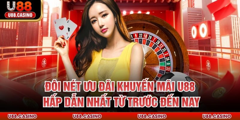 Khuyến Mãi U88 – Ưu Đãi Siêu Lớn Dành Riêng Cho Hội Viên - vosija