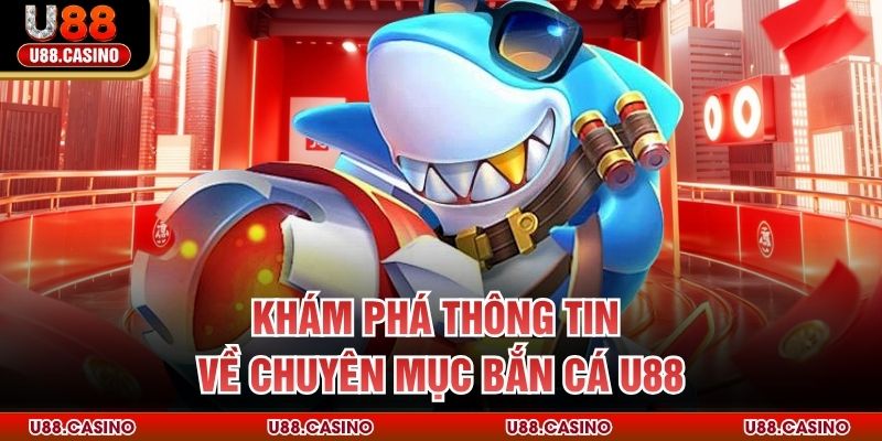 Bắn Cá U88 - Thám Hiểm Đại Dương Săn Mồi Cực Đỉnh Cao - vosija