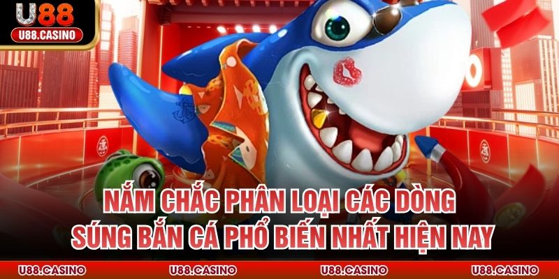 Cách Chọn Súng Bắn Cá U88 - Nâng Cao Hiệu Quả Săn Thưởng - vosija