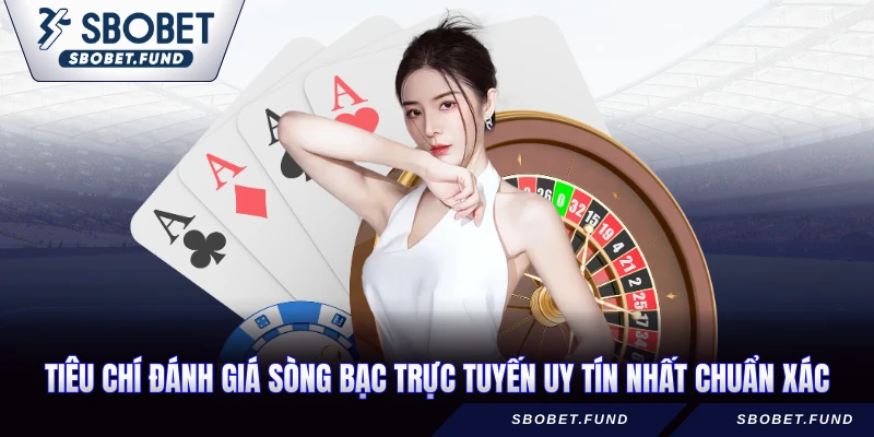 Sòng Bạc Trực Tuyến Uy Tín Nhất - Tiêu Chí Đánh Giá - vosija